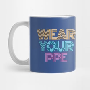 Wear Your PPE Mug